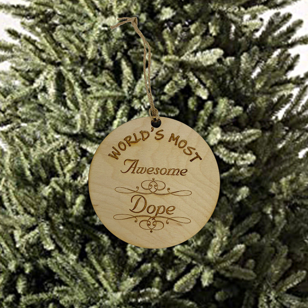 Worlds most Awesome Dope - Ornament