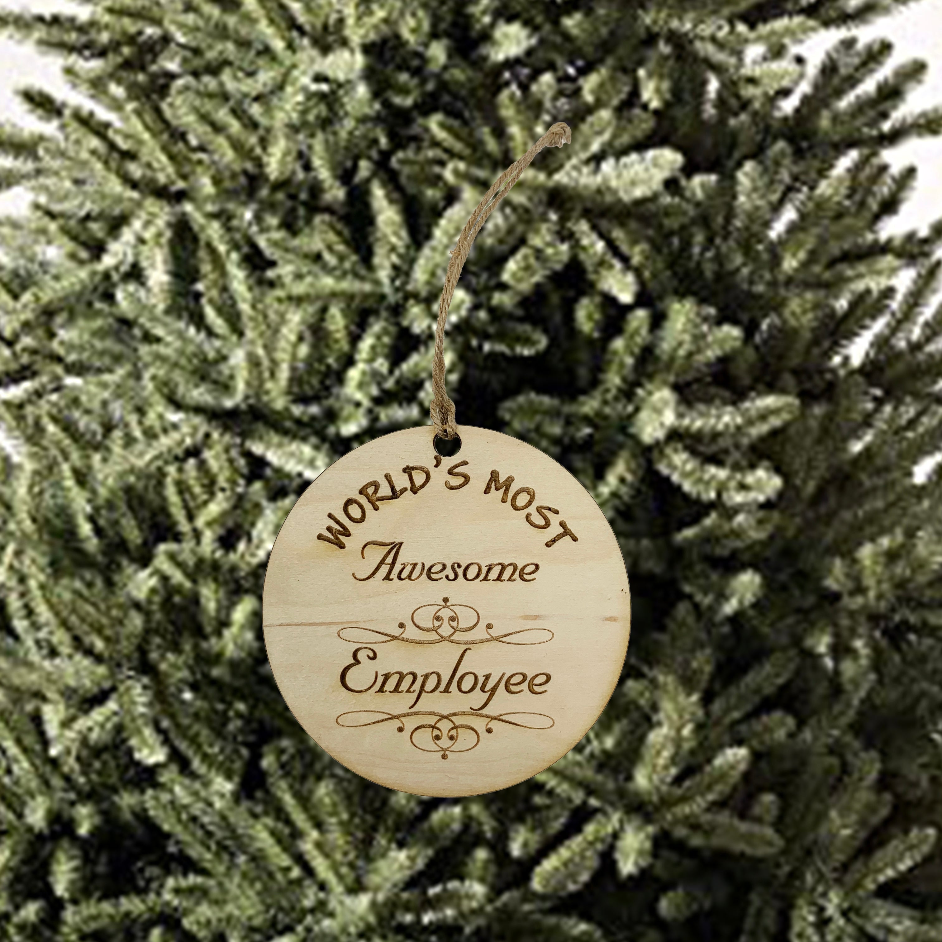 Worlds most Awesome Employee - Ornament - Raw Wood
