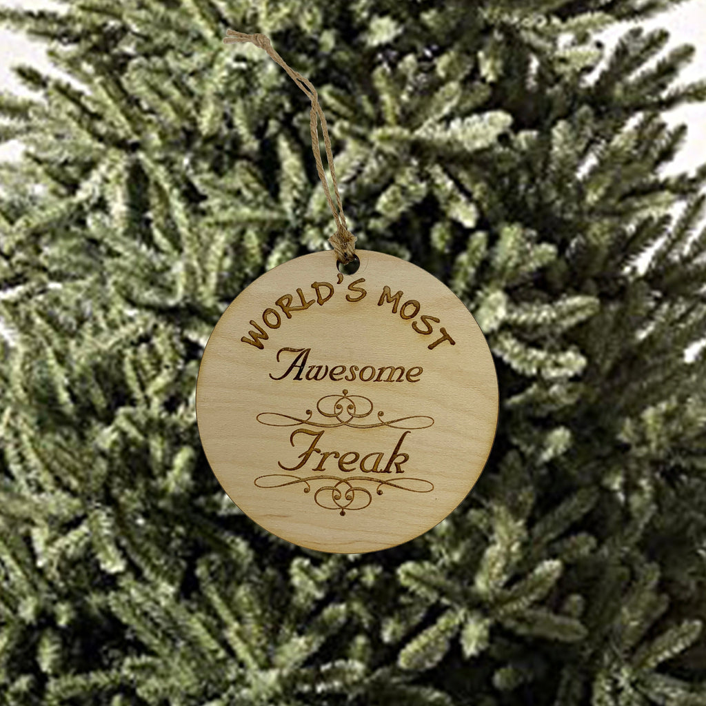 Worlds most Awesome Freak - Ornament