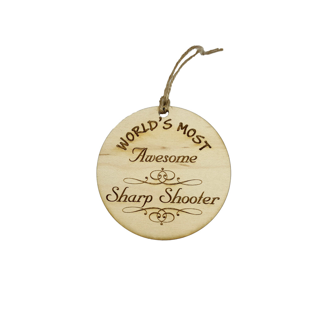 Worlds most Awesome Sharp Shooter - Ornament