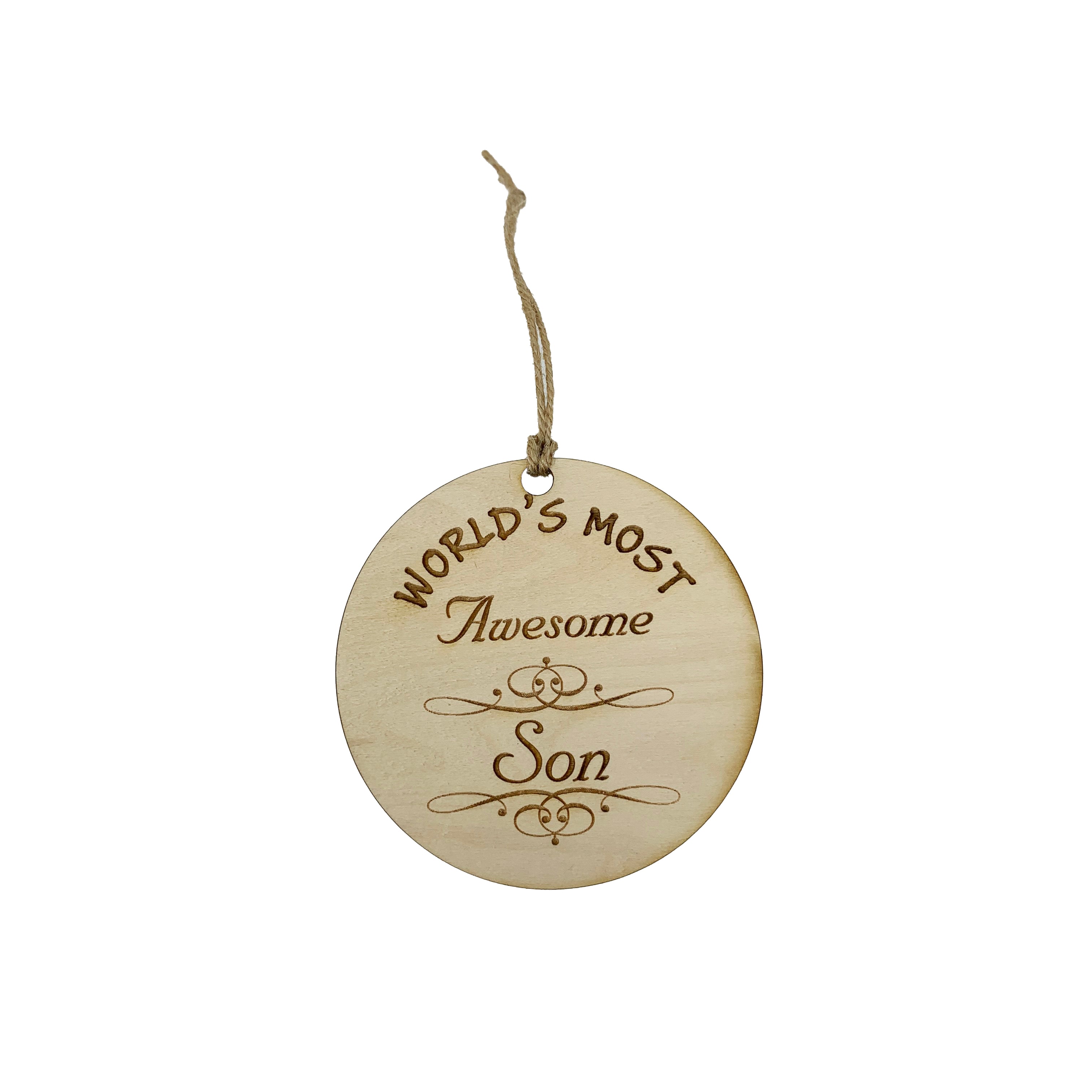 Worlds most Awesome Son - Ornament - Raw Wood