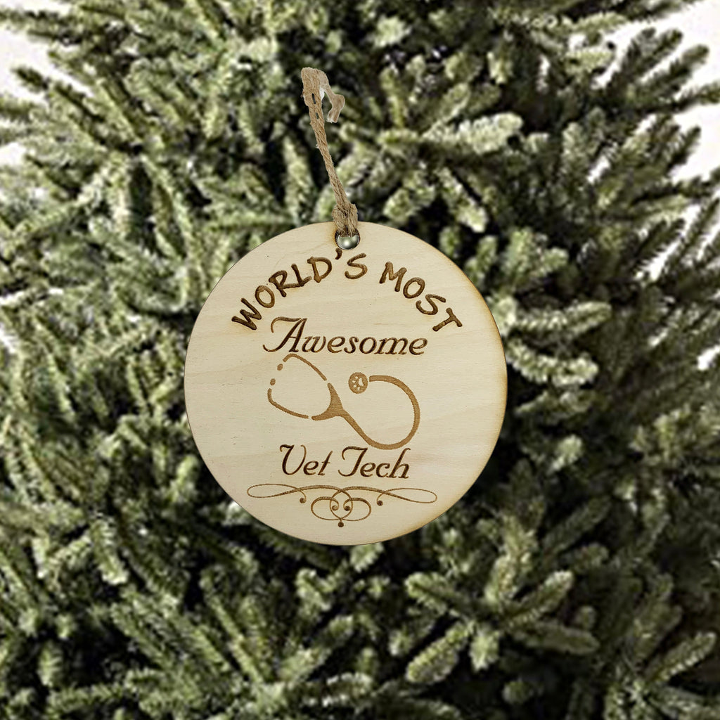 Worlds most Awesome Vet Tech - Ornament - Raw Wood