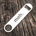 meh. - Bottle Opener