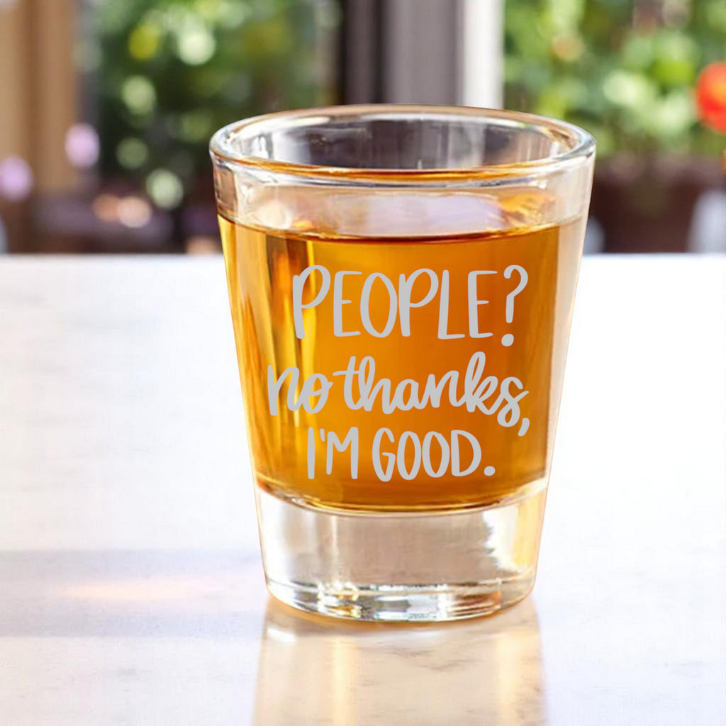 2oz People? No thanks im good Shot Glass