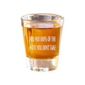 2oz You miss 100 percent of the shots you dont take Shot Glass