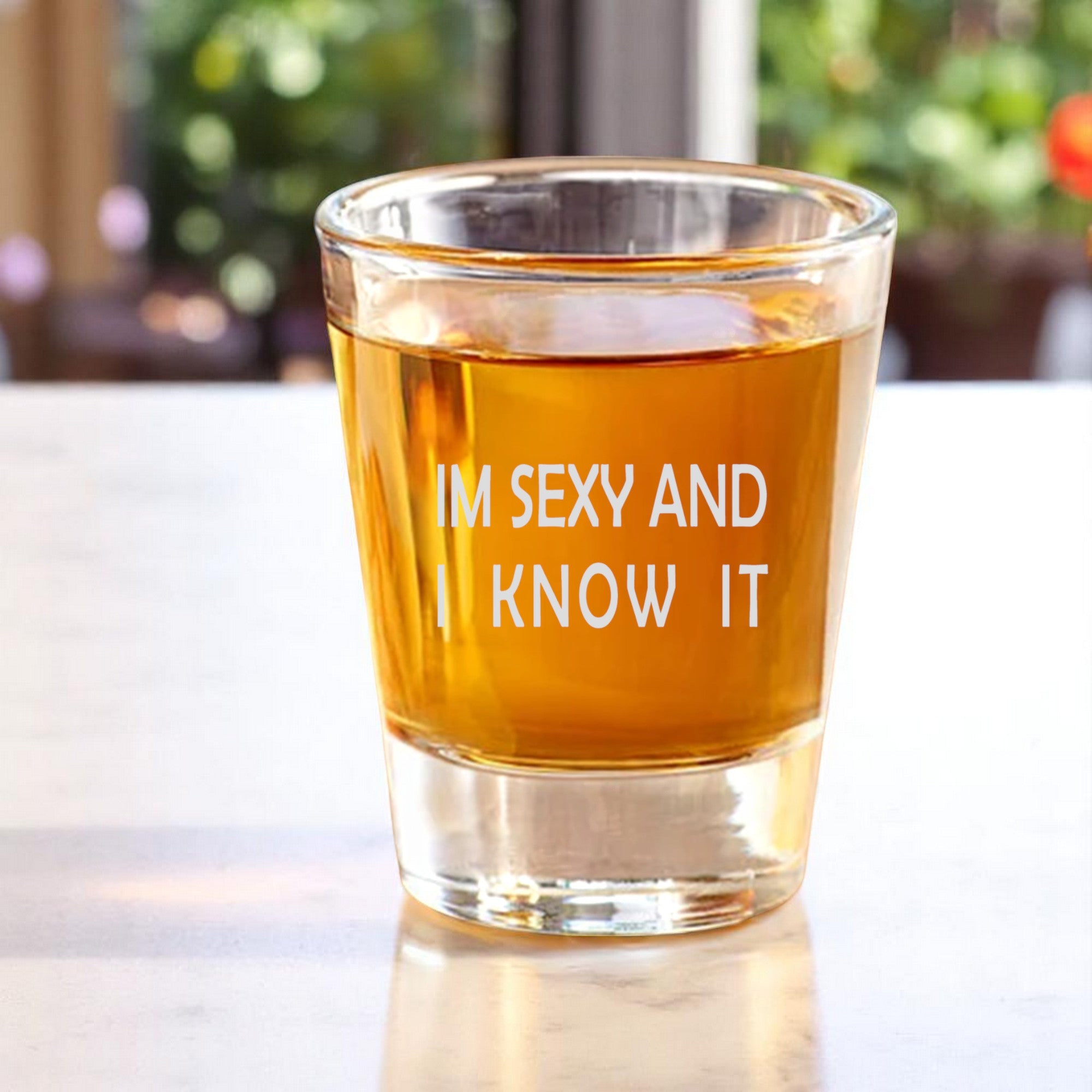 2oz Im sexy and I know it Shot Glass