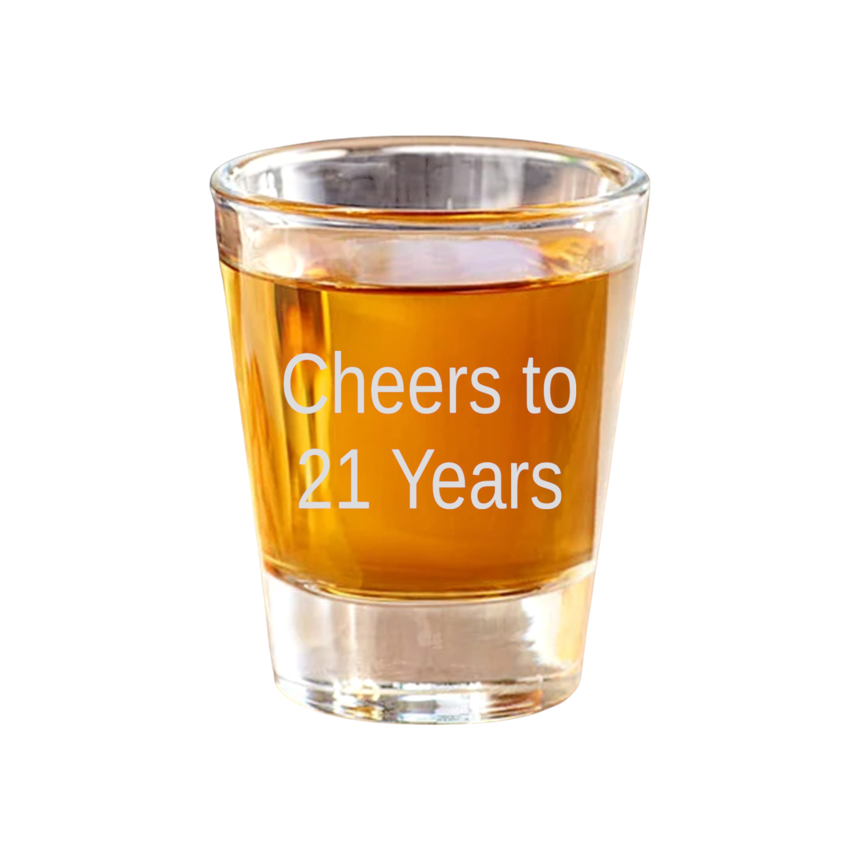 2oz Cheers to 21 Years Shot Glass