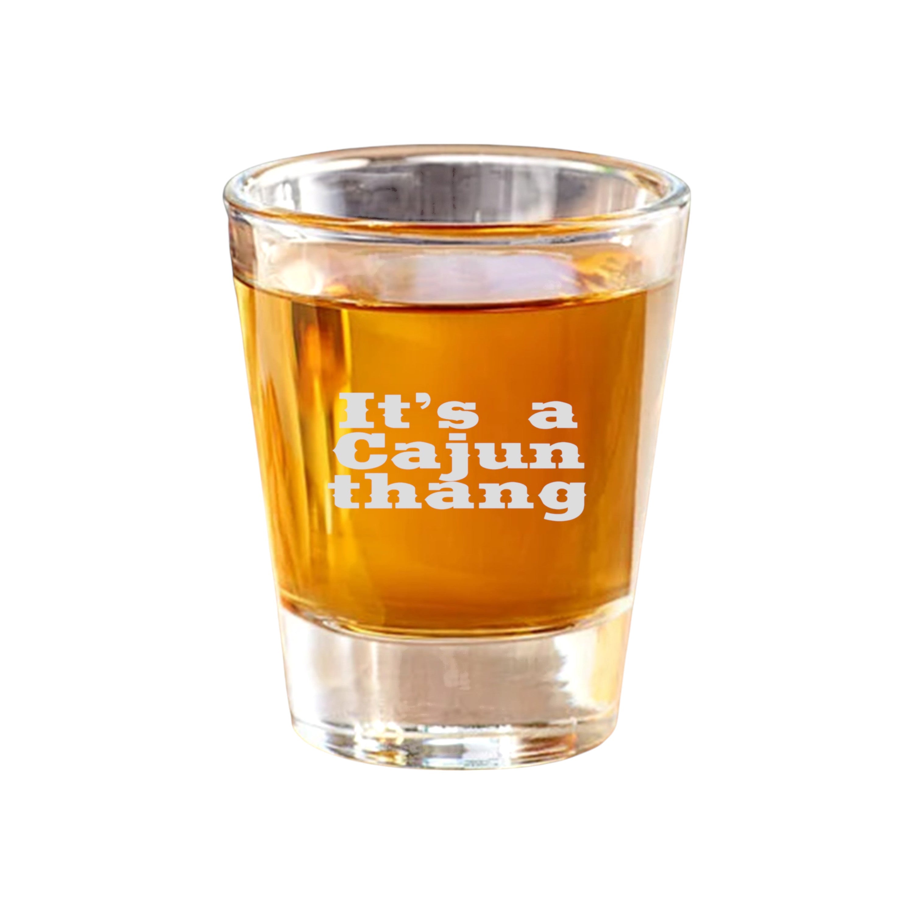 2oz Its a cajun thang Shot Glass