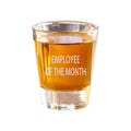 2oz Employee of the Month Shot Glass
