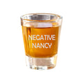 2oz Negative Nancy Shot Glass