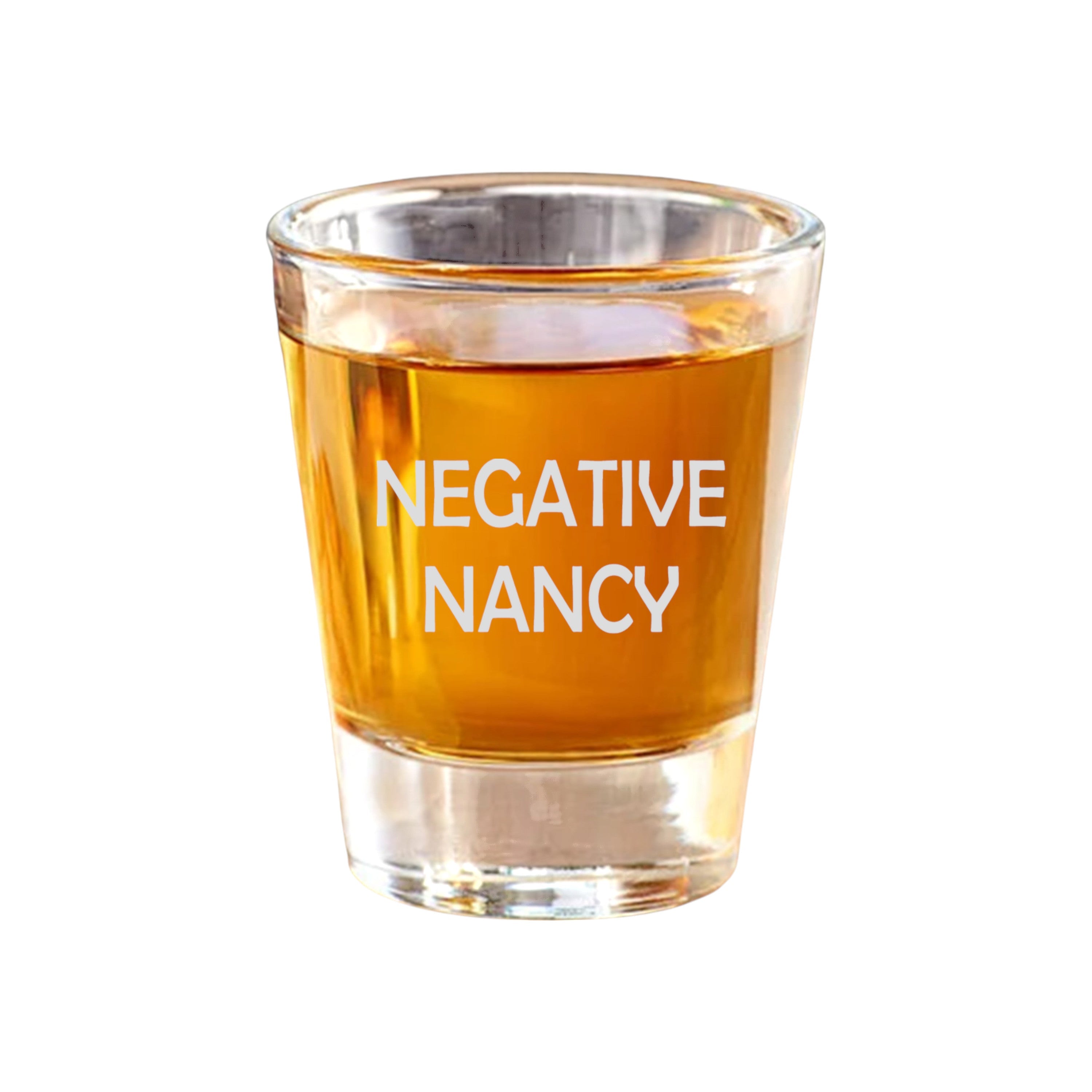 2oz Negative Nancy Shot Glass