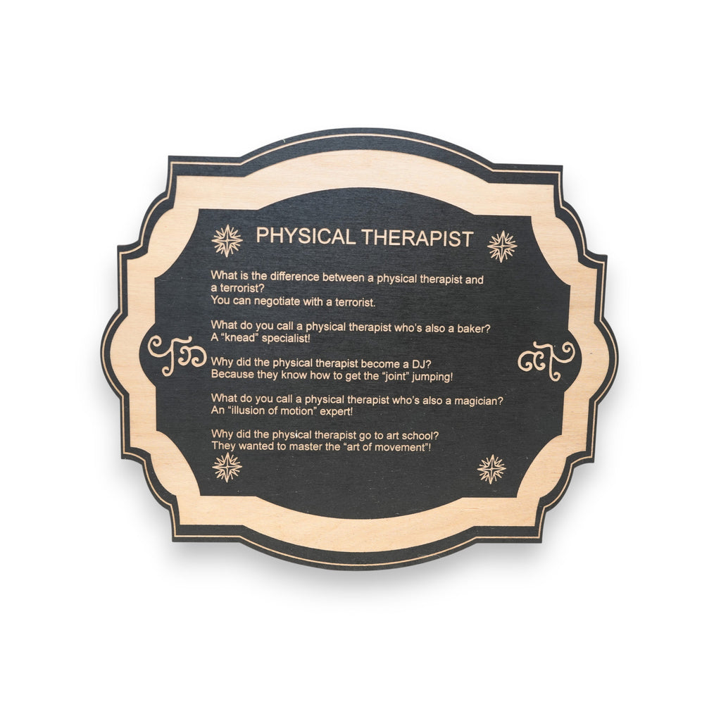 Sign - BLACK - Physical Therapist Jokes - 10x9 Inches