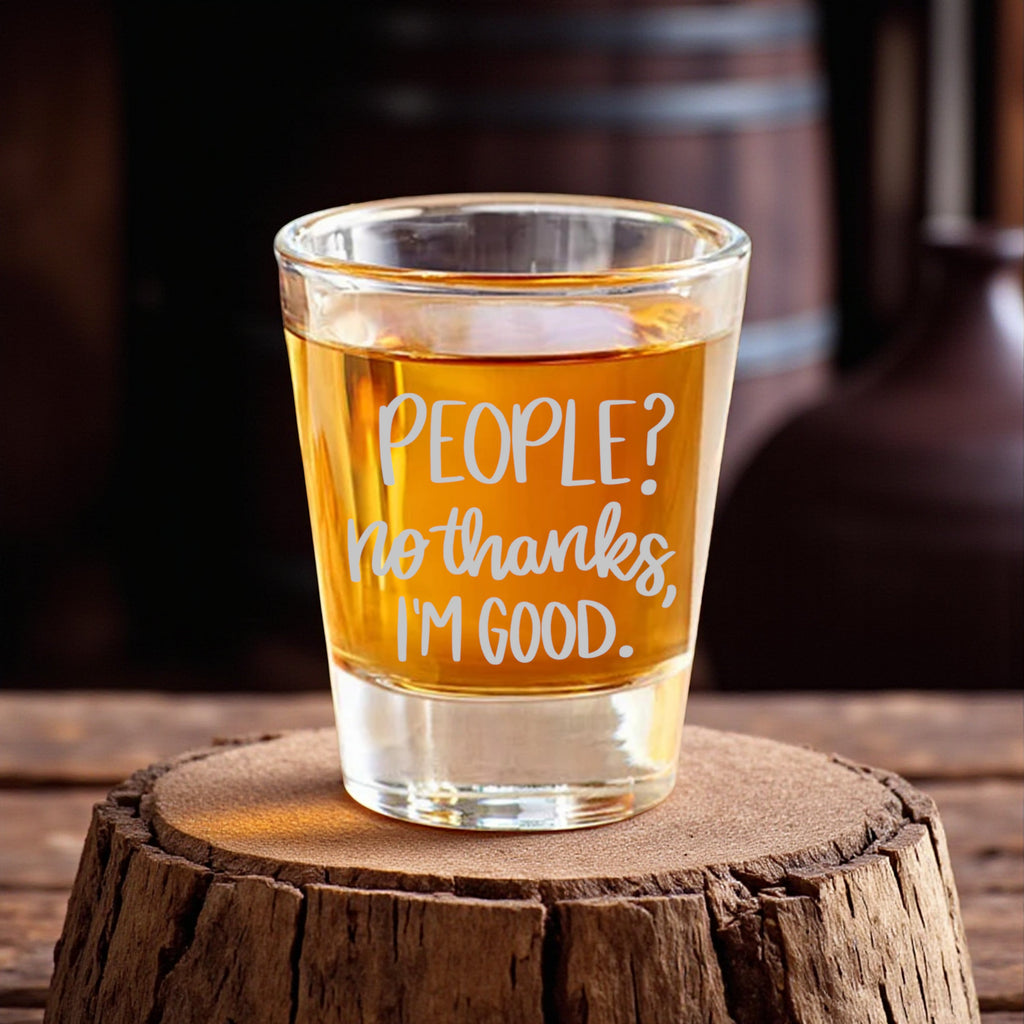 2oz People? No thanks im good Shot Glass