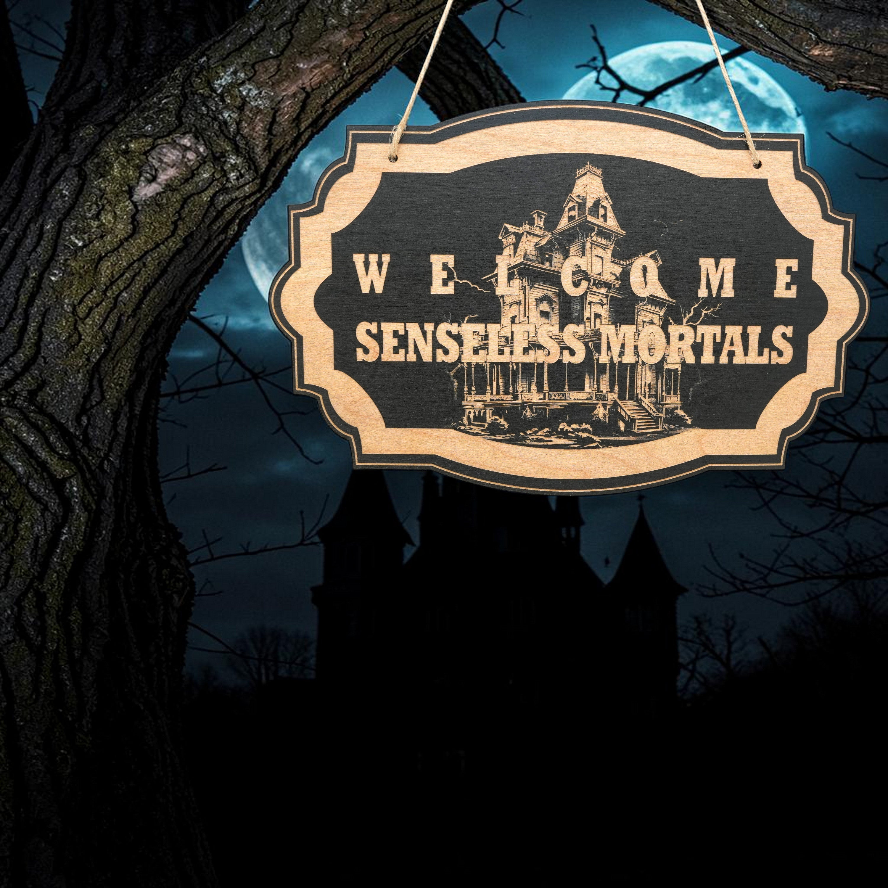 Sign - Black - Welcome Senseless Mortals - Haunted Halloween