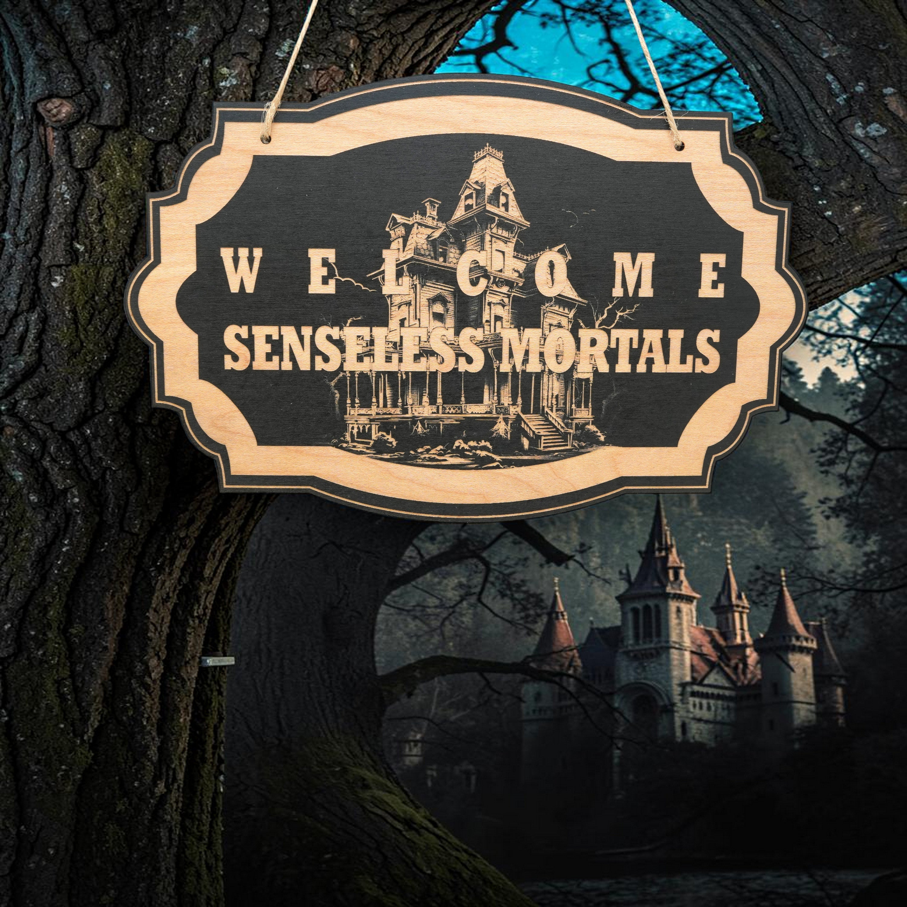 Sign - Black - Welcome Senseless Mortals - Haunted Halloween